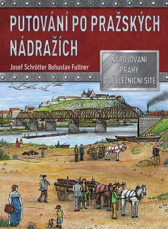 Putování po pražských nádražích: Napojování Prahy do železniční sítě