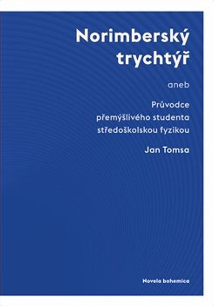 Norimberský trychtýř: aneb Průvodce přemýšlivého studenta středoškolskou fyzikou
