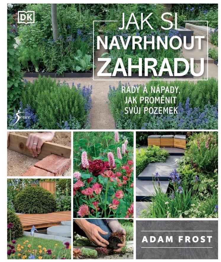 Jak si navrhnout zahradu: Rady a nápady, jak proměnit svůj pozemek