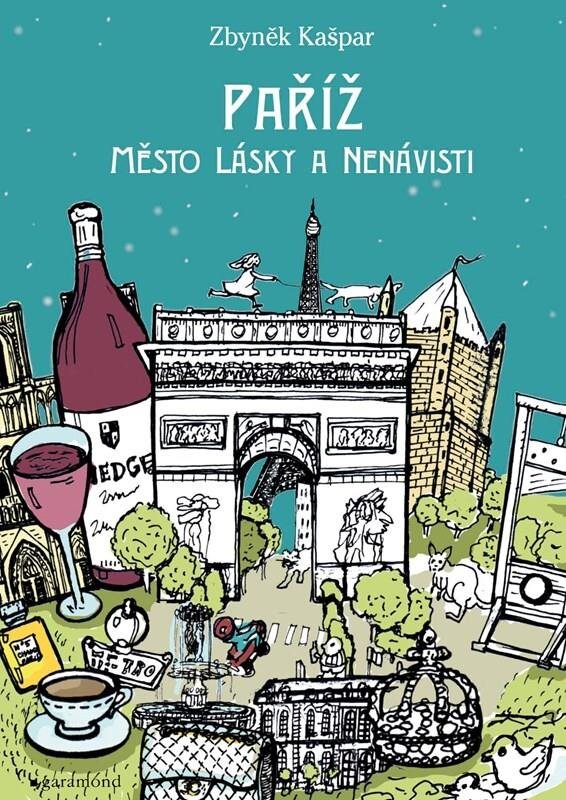 Paříž: Město lásky a nenávisti