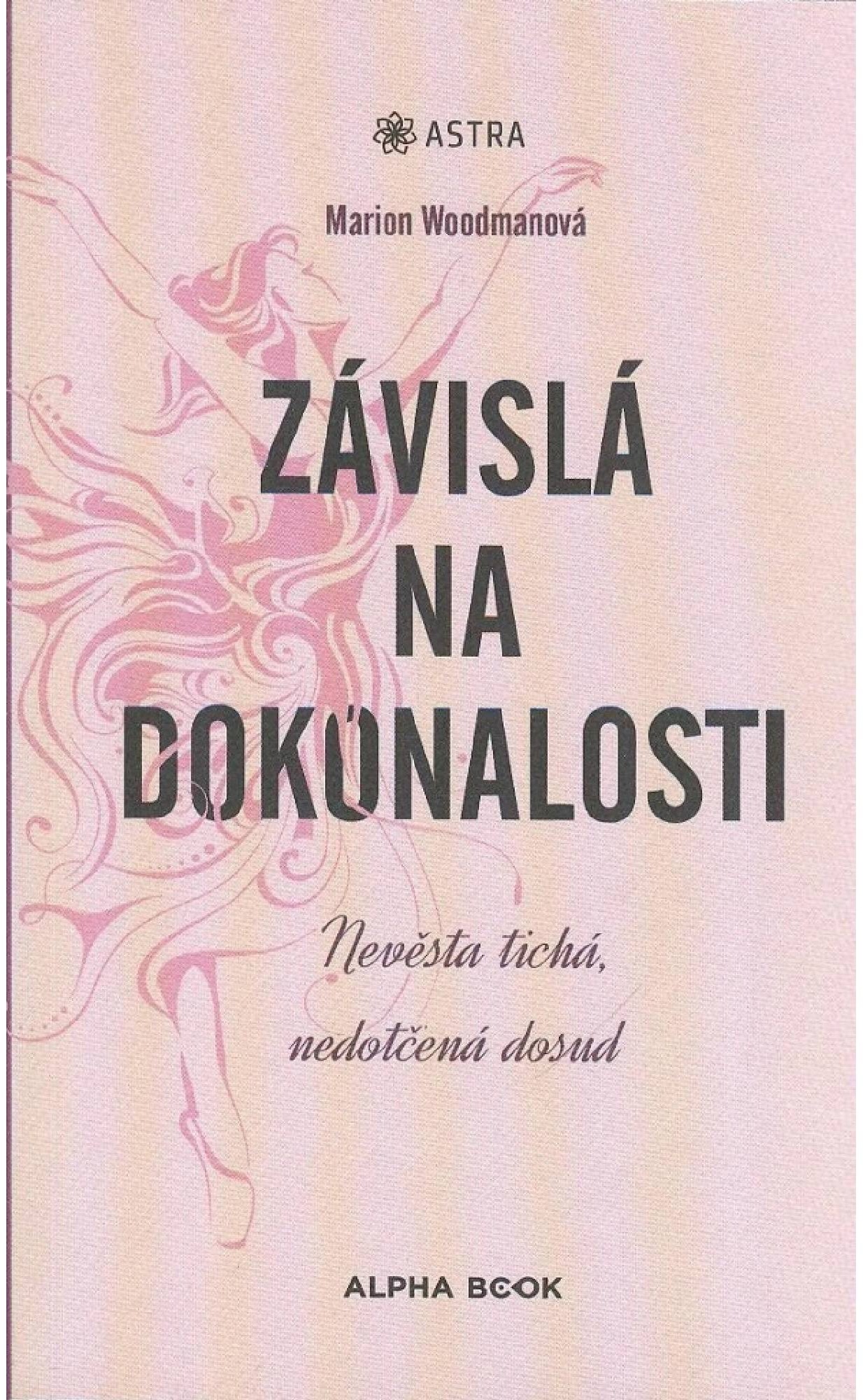 Závislá na dokonalosti: Nevěsta tichá, nedotčená dosud