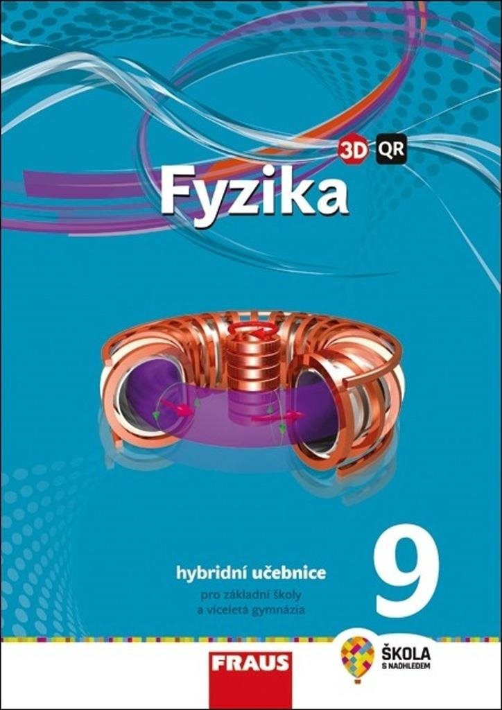 Fyzika 9 Nová generace: Hybridní učebnice