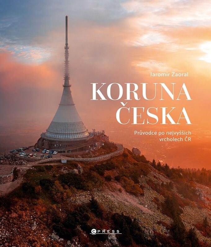 Koruna Česka: Průvodce po nejvyšších vrcholech České republiky