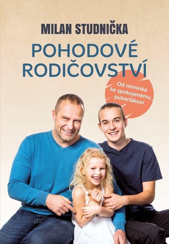 Pohodové rodičovství: Od miminka ke spokojenému puberťákovi
