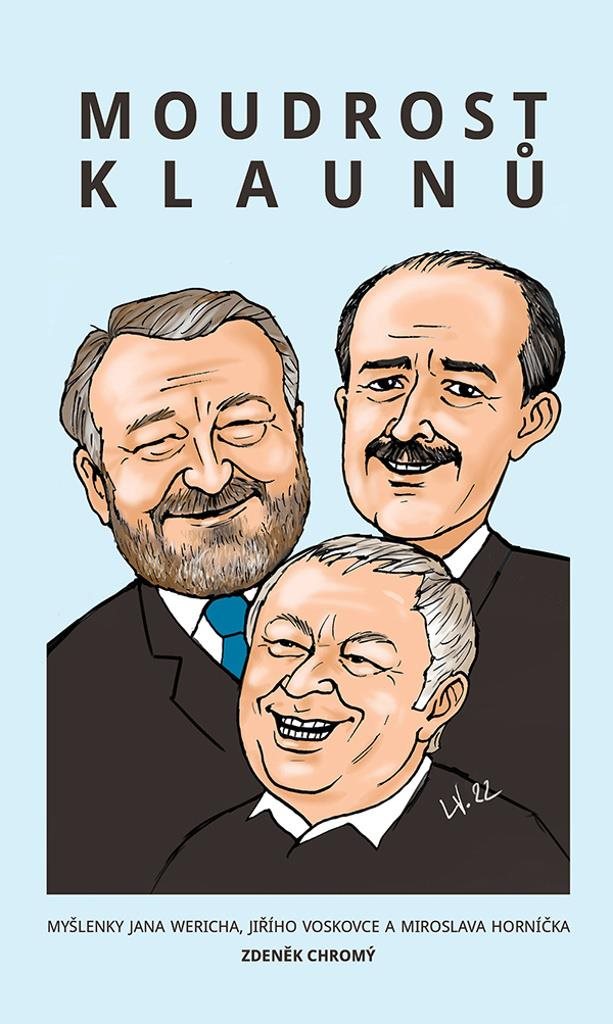 Moudrost klaunů: Myšlenky Jana Wericha, Jiřího Voskovce a Miroslava Horníčka