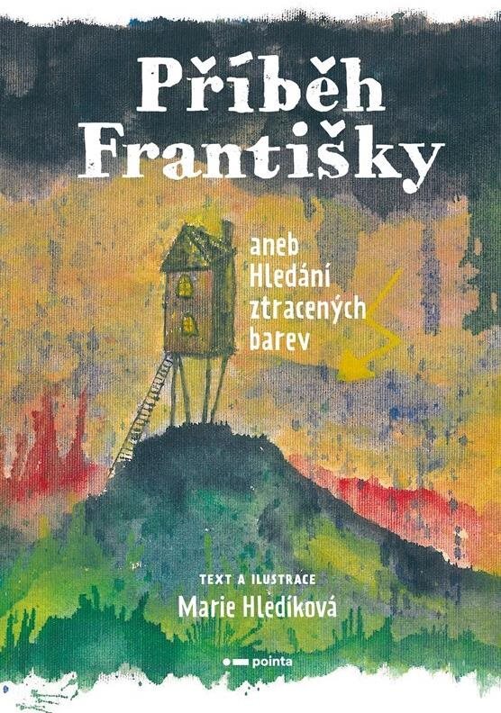 Příběh Františky: aneb Hledání ztracených barev