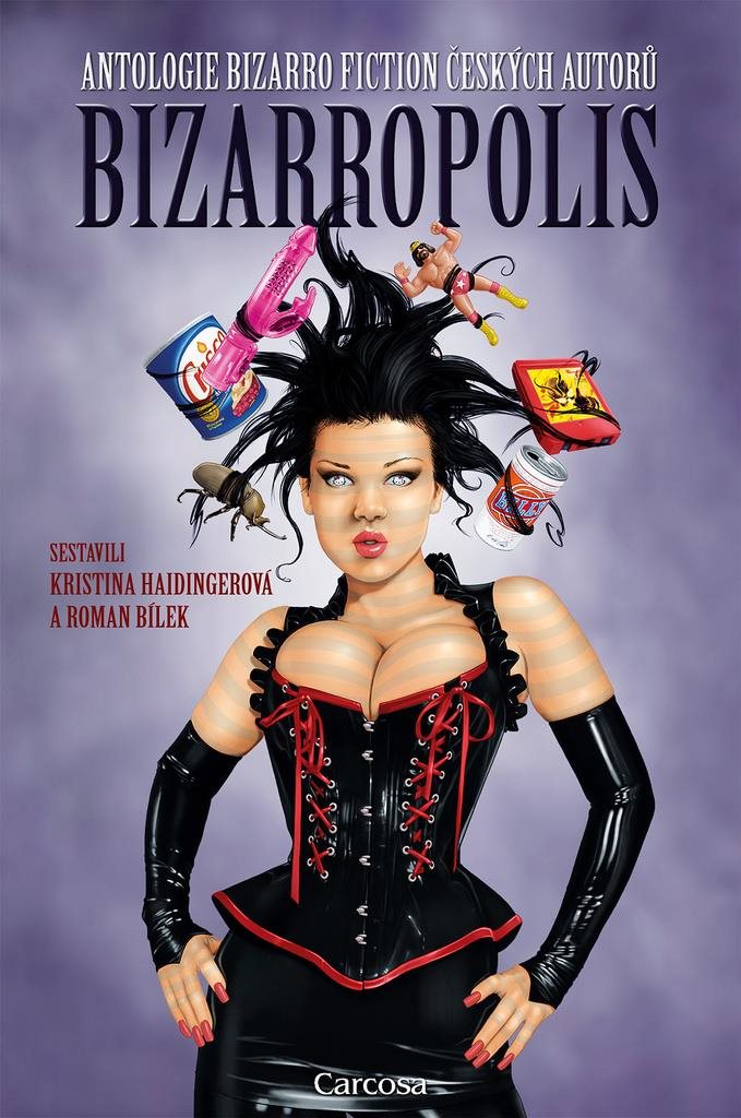 Bizarropolis: Antologie bizarro fiction českých autorů