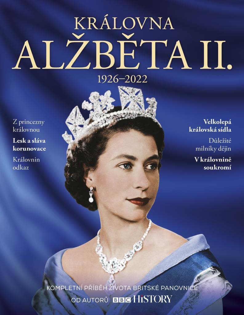 Královna Alžběta II.: 1926-2022 Kompletní příběh života britské panovnice