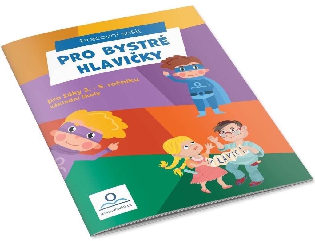 Pro bystré hlavičky: pro žáky 3. - 5. ročníku základní školy