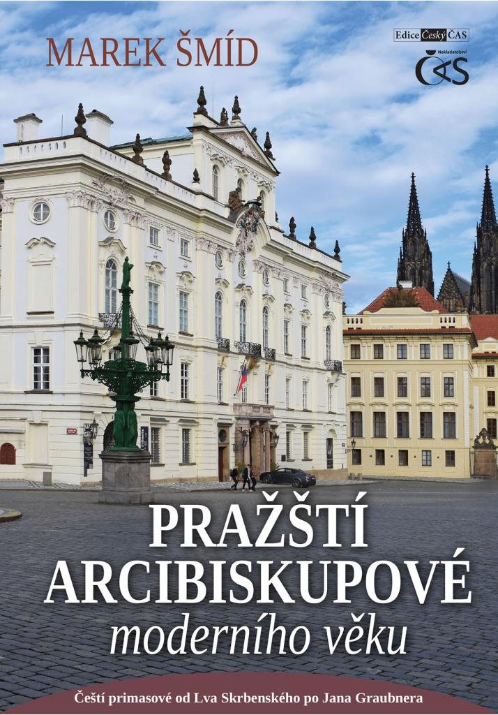 Pražští arcibiskupové moderního věku: Čeští primasové od Lva Skrbenského po Jana Graubnera