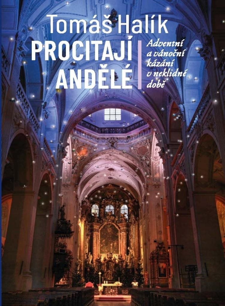 Procitají andělé: Adventní a vánoční kázání v neklidné době
