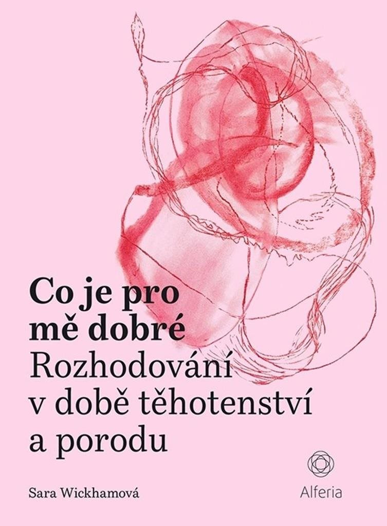 Co je pro mě dobré: Rozhodování v době těhotenství a porodu