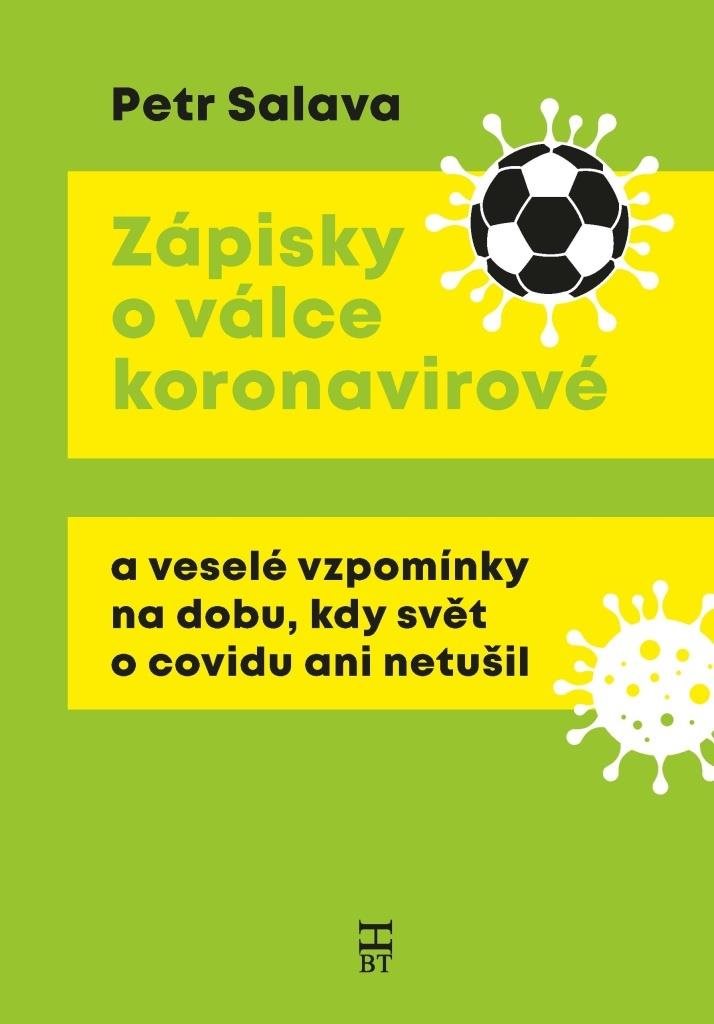 Zápisky o válce koronavirové: a veselé vzpomínky na dobu, kdy svět o covidu ani netušil