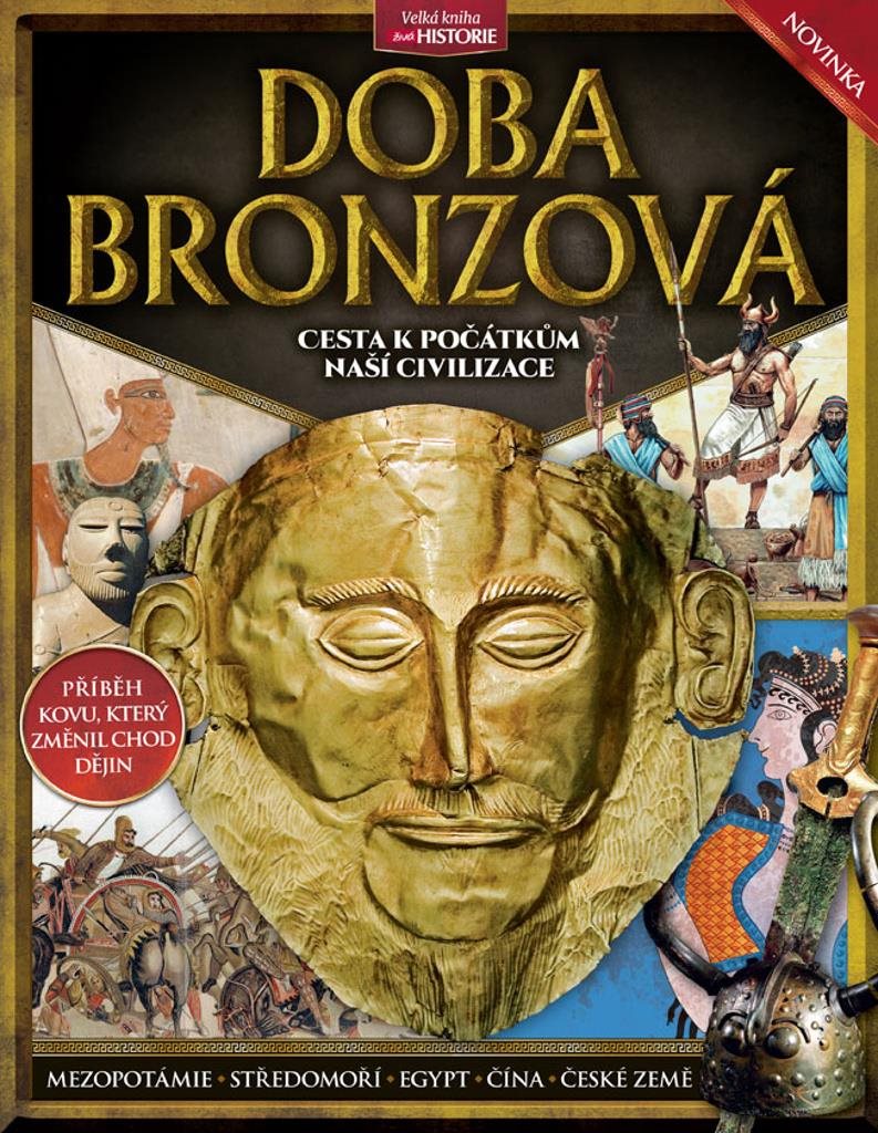 Doba bronzová: Cesta k počátkům naší civilizace