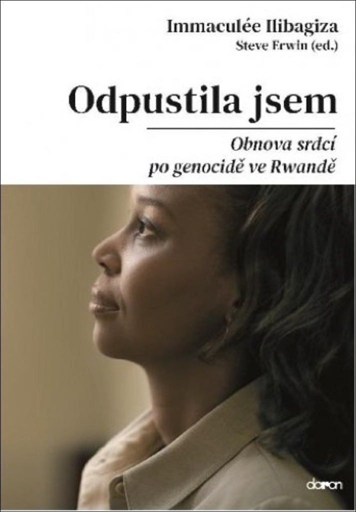 Odpustila jsem: Obnova srdcí po genocidě ve Rwandě