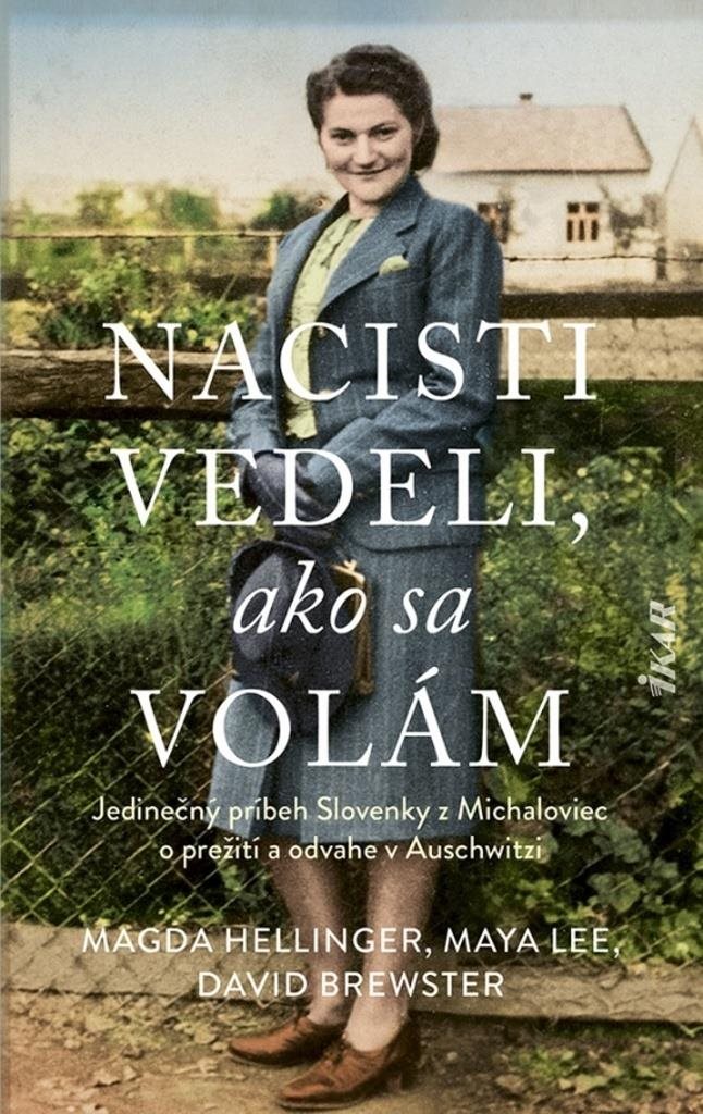 Nacisti vedeli, ako sa volám: Jedinečný príbeh Slovenky z Michaloviec o prežití a odvahe v Auschwitz