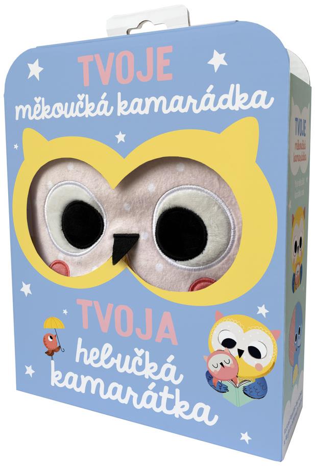 Tvoje měkoučká kamarátka sovička: Tvoja hebučká kamarátka sovička