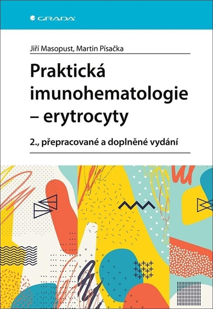 Praktická imunohematologie Erytrocyty: 2., přepracované a doplněné vydání