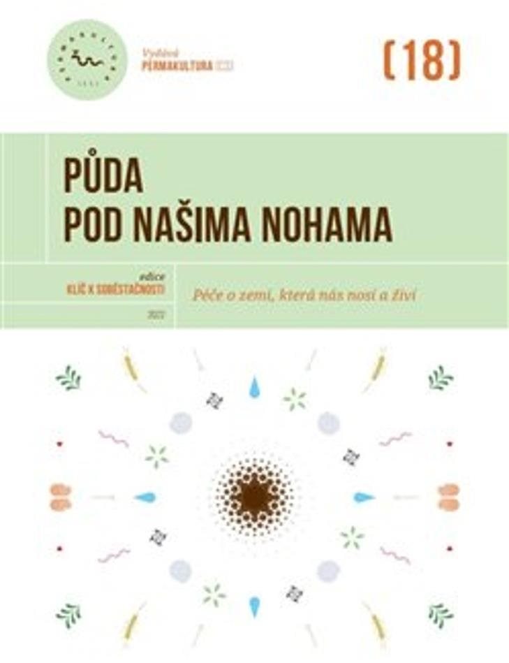 Půda pod našima nohama: Péče o zemi, která nás nosí a živí