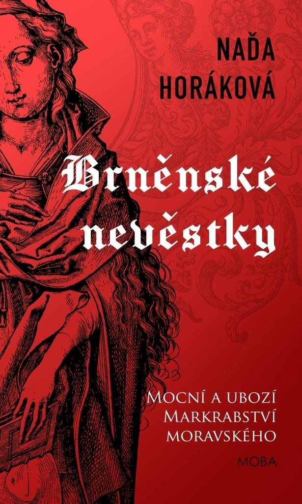 Brněnské nevěstky: Mocní a ubozí Markrabství moravského