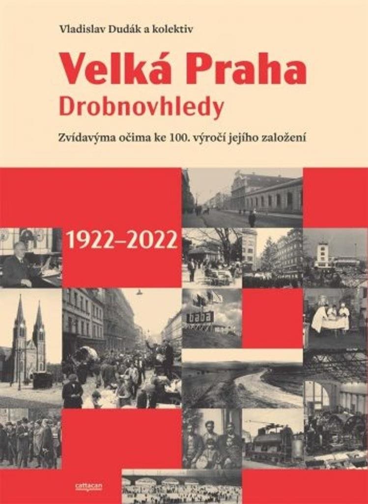 Velká Praha Drobnovhledy: Zvídavýma očima ke 100. výročí jejího založení