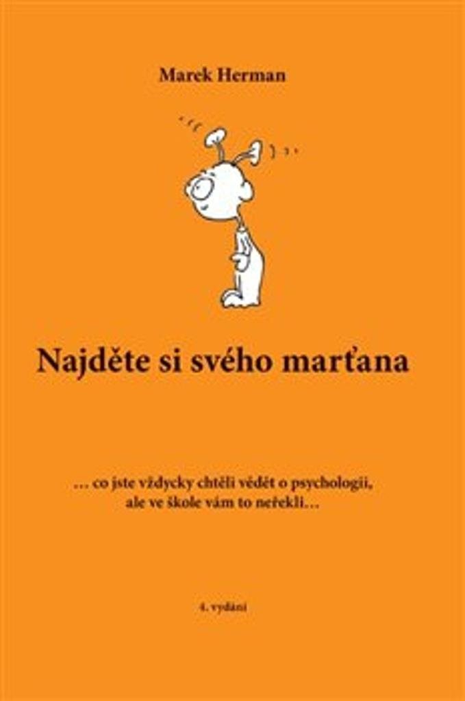 Najděte si svého marťana: ... co jste vždycky chtěli vědět o psychologii, ale ve škole vám to neřekl
