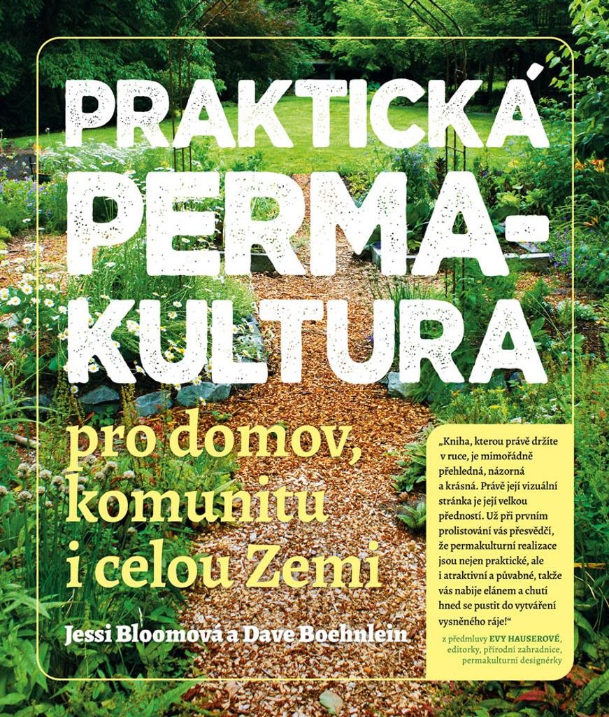 Praktická permakultura: Pro domov, komunitu i celou Zemi