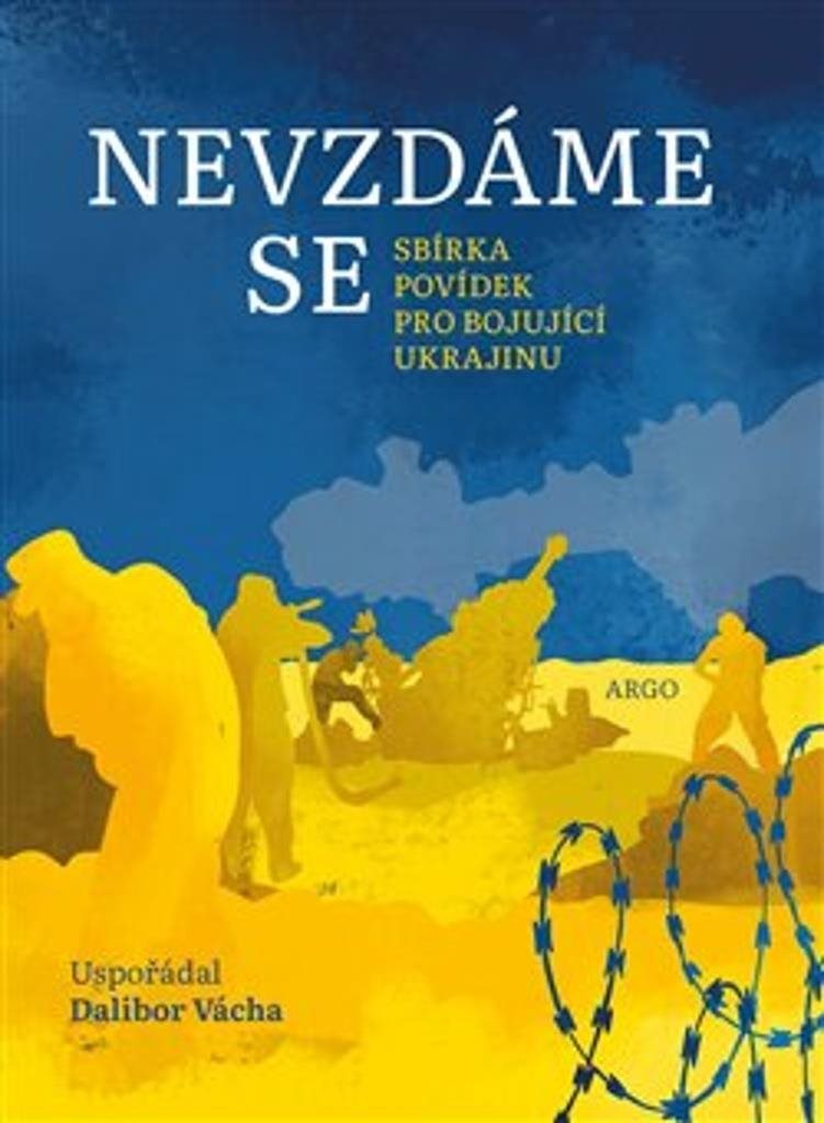 Nevzdáme se: Sbírka povídek pro bojující Ukrajinu