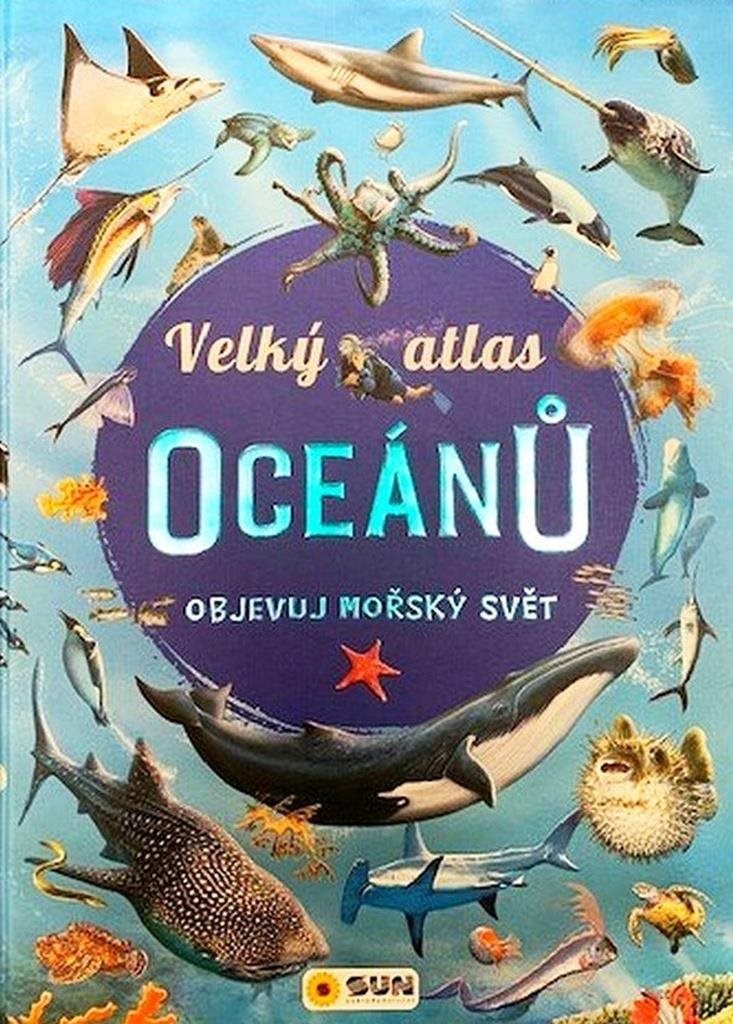 Velký atlas oceánů: Objevuj mořský svět