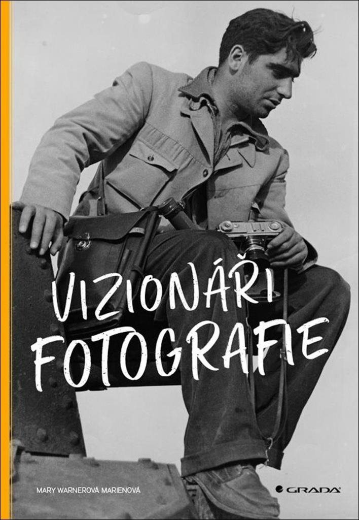 Vizionáři fotografie - nejlepší kniha o fotografii