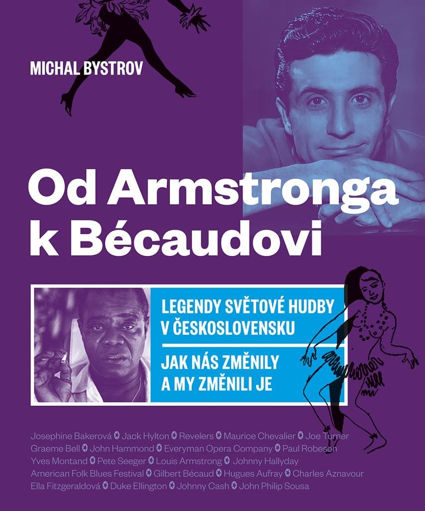 Od Amstronga k Bécaudovi: Legendy světové hudby v Československu / Jak nás změnily a my změnili je
