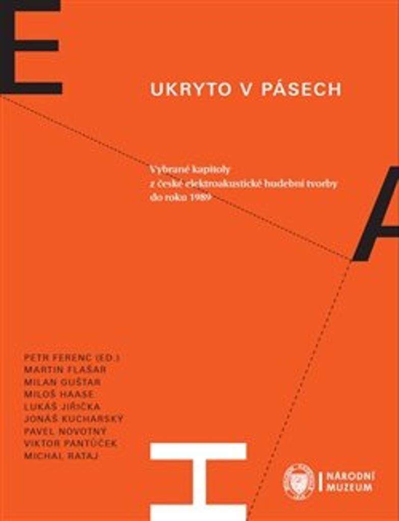 Ukryto v pásech: Vybrané kapitoly z české elektroakustické hudební tvorby do roku 1989