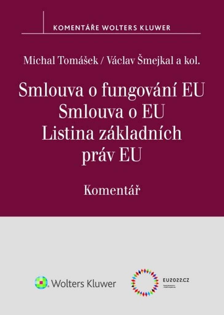 Smlouva o fungování EU Smlouva o EU Listina základních práv EU: Komentář