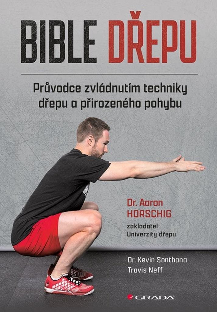 Bible dřepu: Průvodce zvládnutím techniky dřepu a přirozeného pohybu
