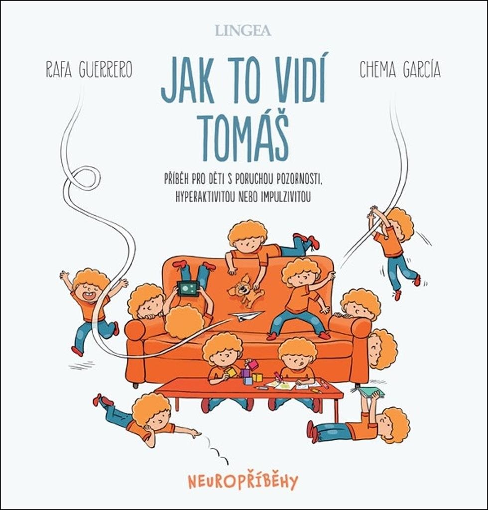 Jak to vidí Tomáš: Příběh pro děti s poruchou pozornosti, hyperaktivitou nebo impulzivitou