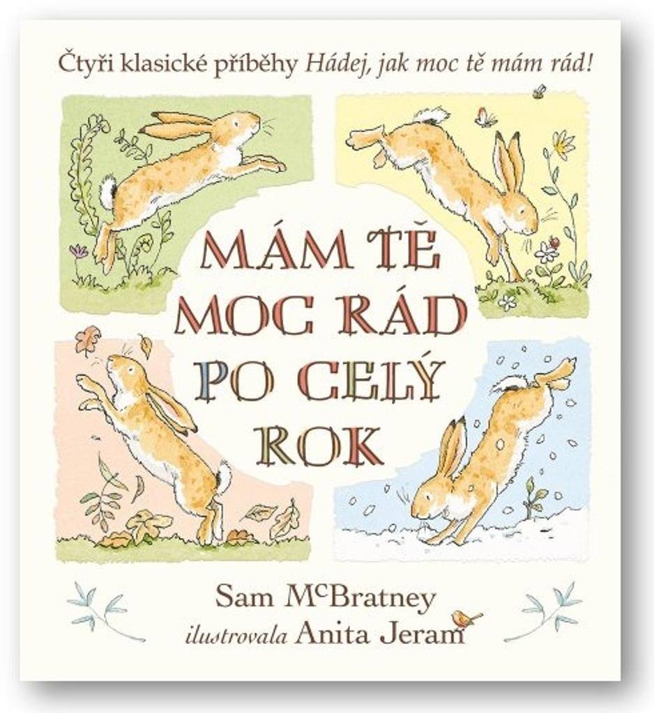 Mám tě moc rád po celý rok: Čtyři klasické příběhy Hádej, jak moc tě mám rád!