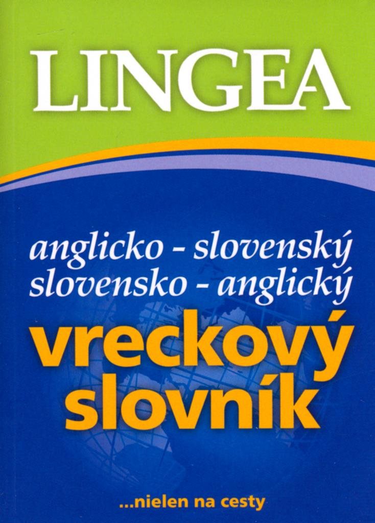 Anglicko-slovenský slovensko-anglický vreckový slovník: ...nielen na cesty