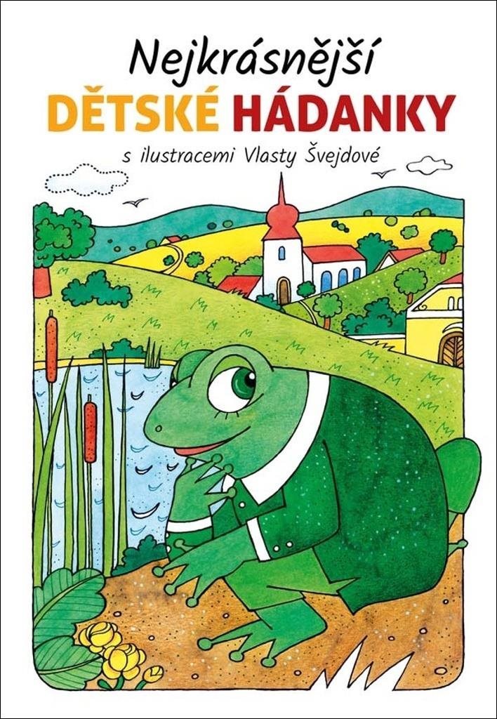 Nejkrásnější dětské hádanky: s ilustracemi Vlasty Švejdové