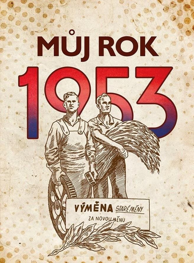 Můj rok 1953: Výměna staré měny za novou měnu