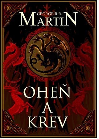 Oheň a krev: Historie targaryenských králů v Západozemí I.