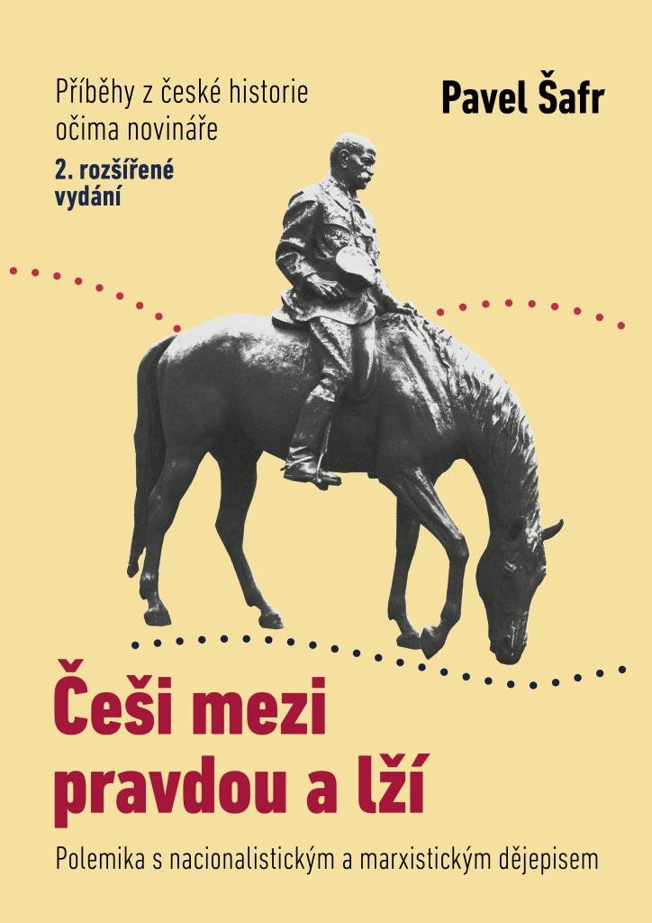 Češi mezi pravdou a lží: Polemika s nacionalistickým a marxistickým dějepisem