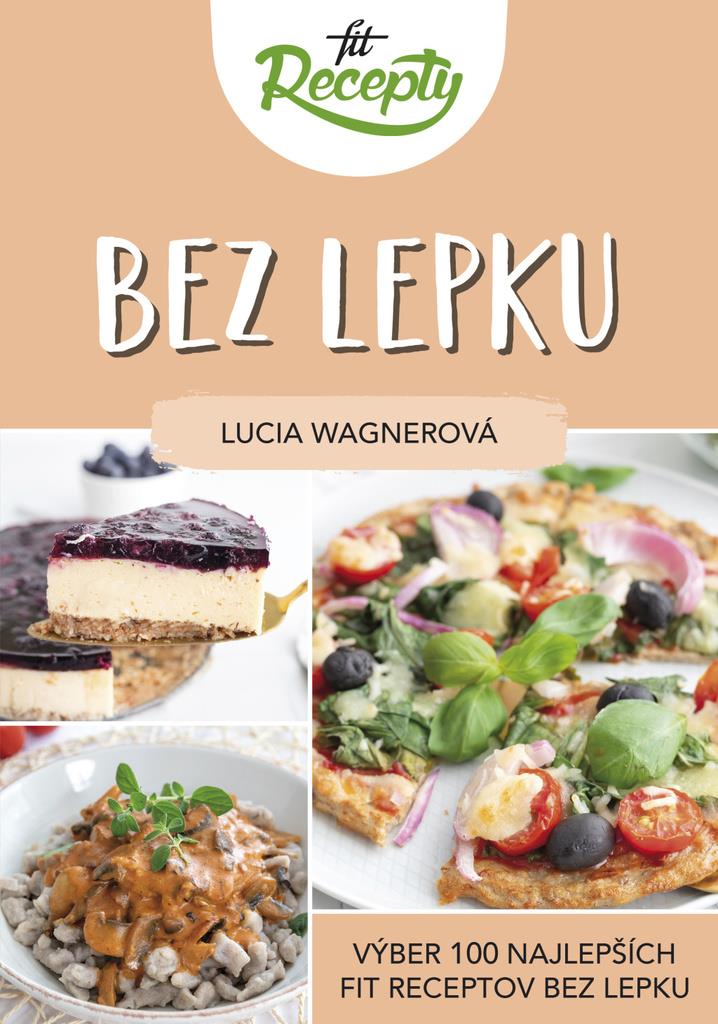 Fit recepty Bez lepku: Výber 100 najlepších fit receptov bez lepku