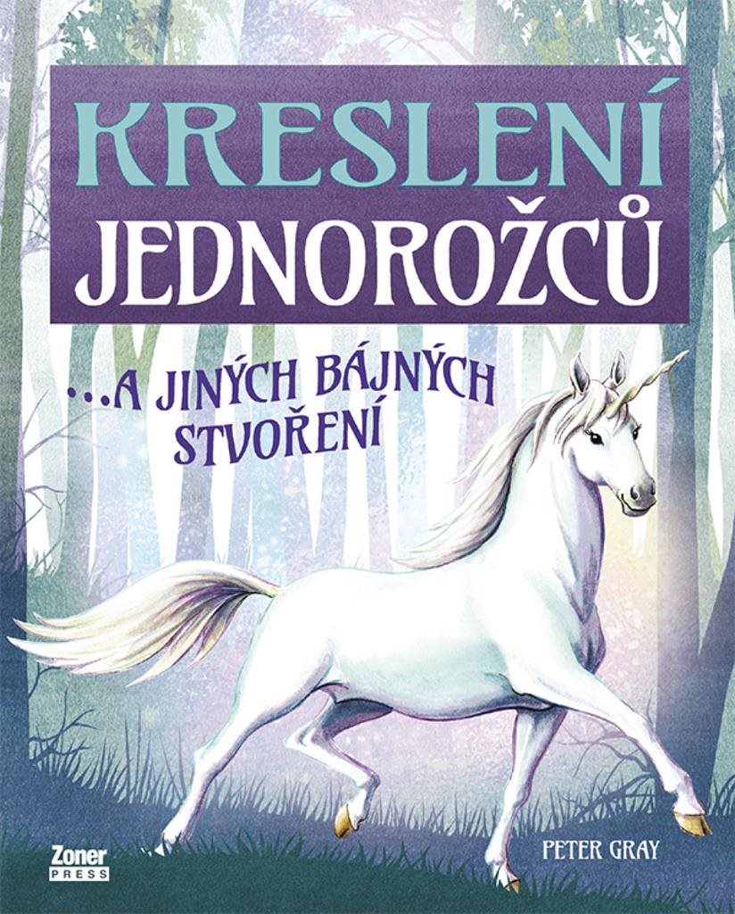 Kreslení jednorožců: …a jiných bájných stvoření