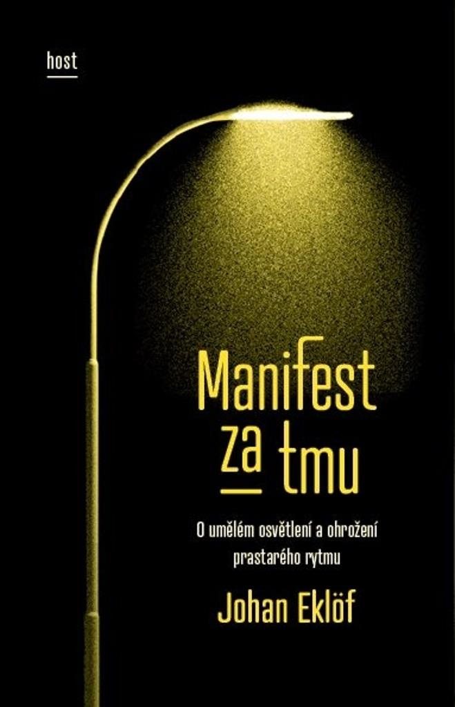 Manifest za tmu: O umělém osvětlení a ohrožení prastarého rytmu
