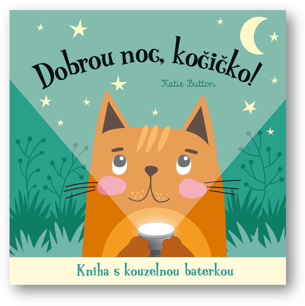 Dobrou noc, kočičko!: Kniha s kouzelnou baterkou
