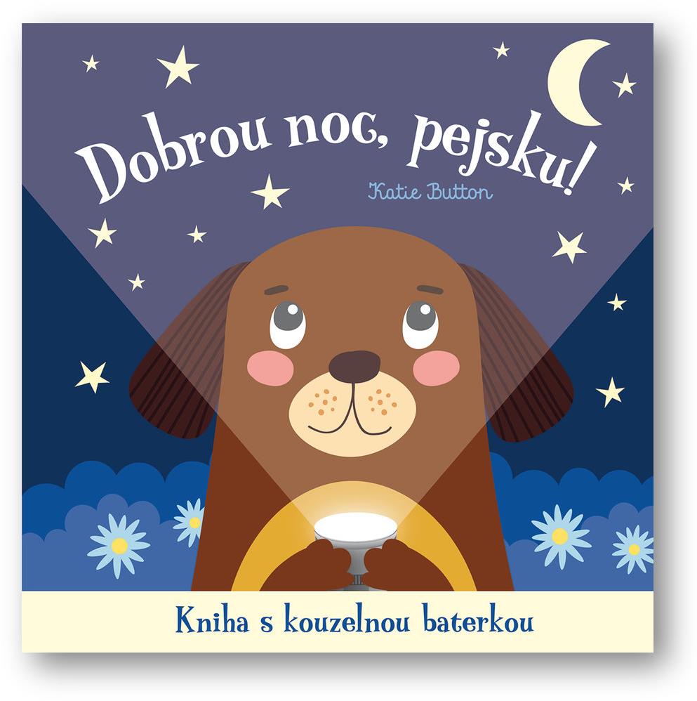 Dobrou noc, pejsku!: Kniha s kouzelnou baterkou