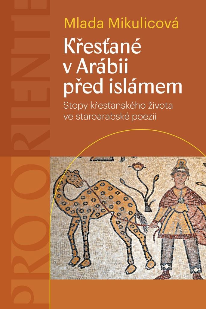 Křesťané v Arábii před islámem: Stopy křesťanského života ve staroarabské poezii