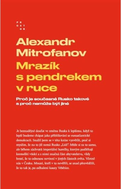 Mrazík s pendrekem v ruce: Proč je současné Rusko takové a proč nemůže být jiné