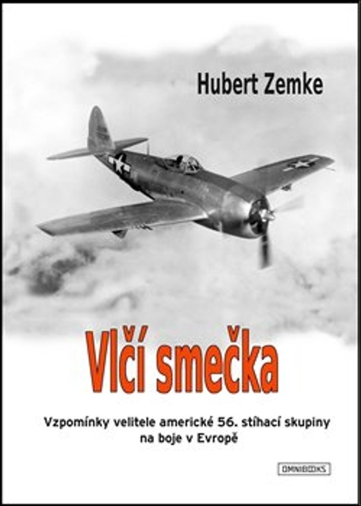 Vlčí smečka: Vzpomínky velitele americké 56. stíhací skupiny na boje v Evropě