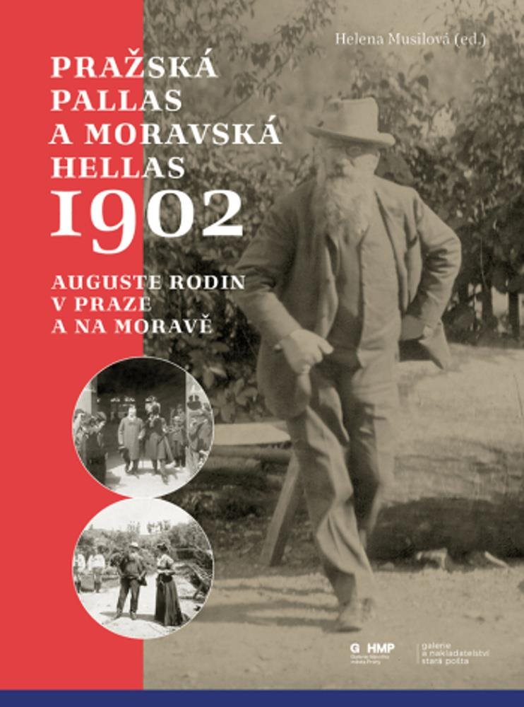 Pražská Pallas a moravská Hellas 1902: Auguste Rodin v Praze a na Moravě